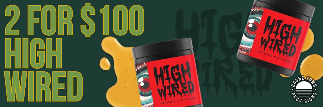 12.11-12.31 High Wired Buy 2 for $100