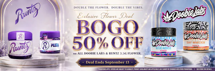 Runtz & doobie labs: 3.5G  flower BOGO 50%