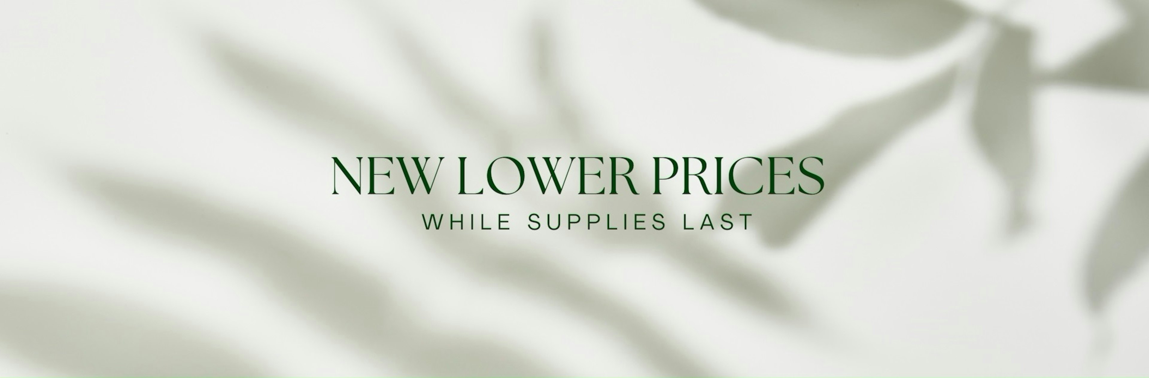New Lower Prices (While Supplies Last)