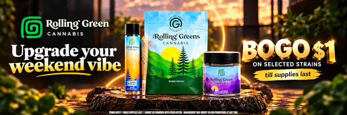 ROLLING GREEN BOGO @ 50% OFF On Selected Strain
