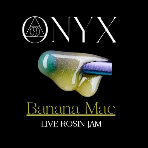 Onyx - Banana Mac -  Live Rosin Jam