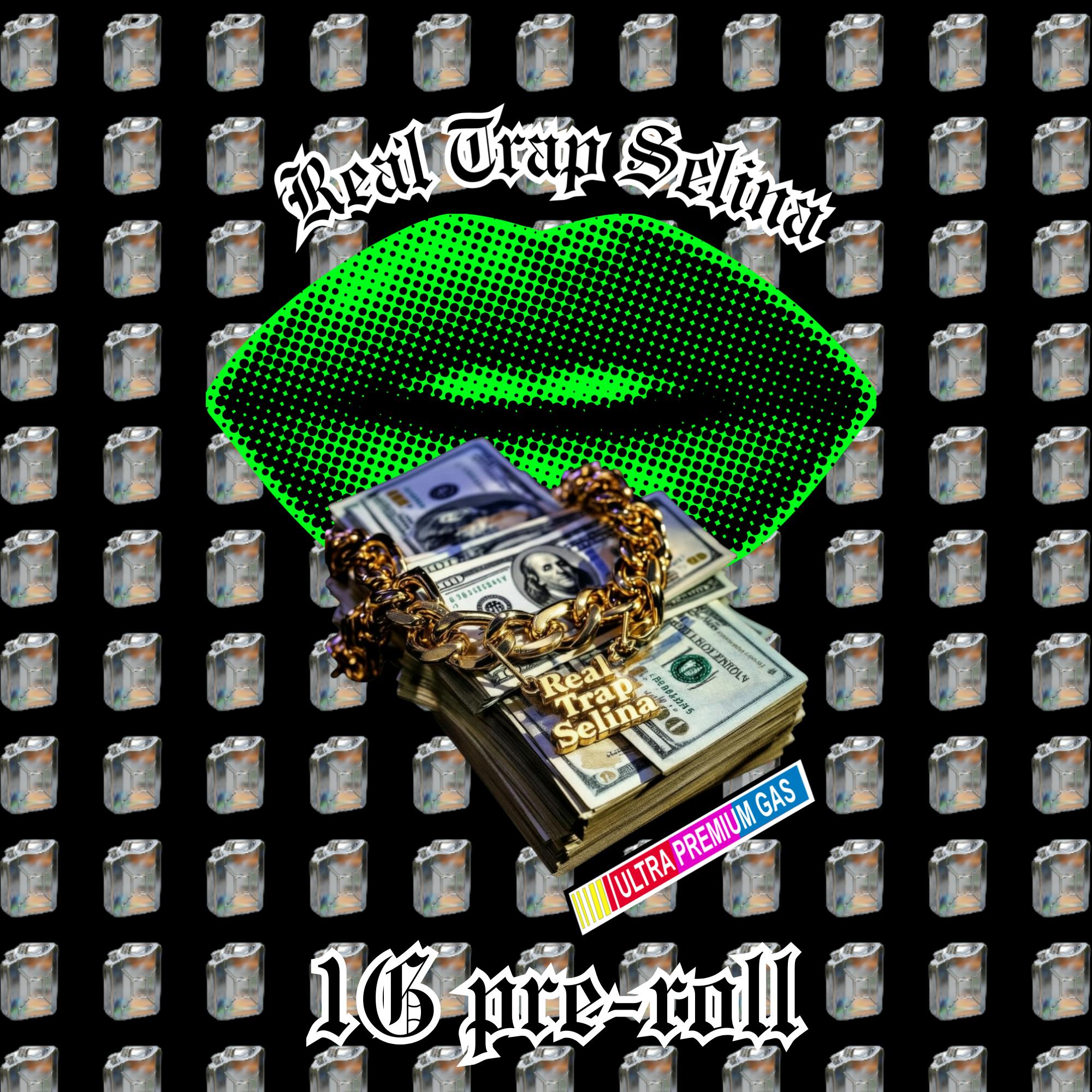 Ultra Premium Gas | Real Trap Selina | 1g Preroll