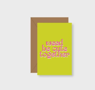 Weed Be Cute Together Tiny Greeting Card