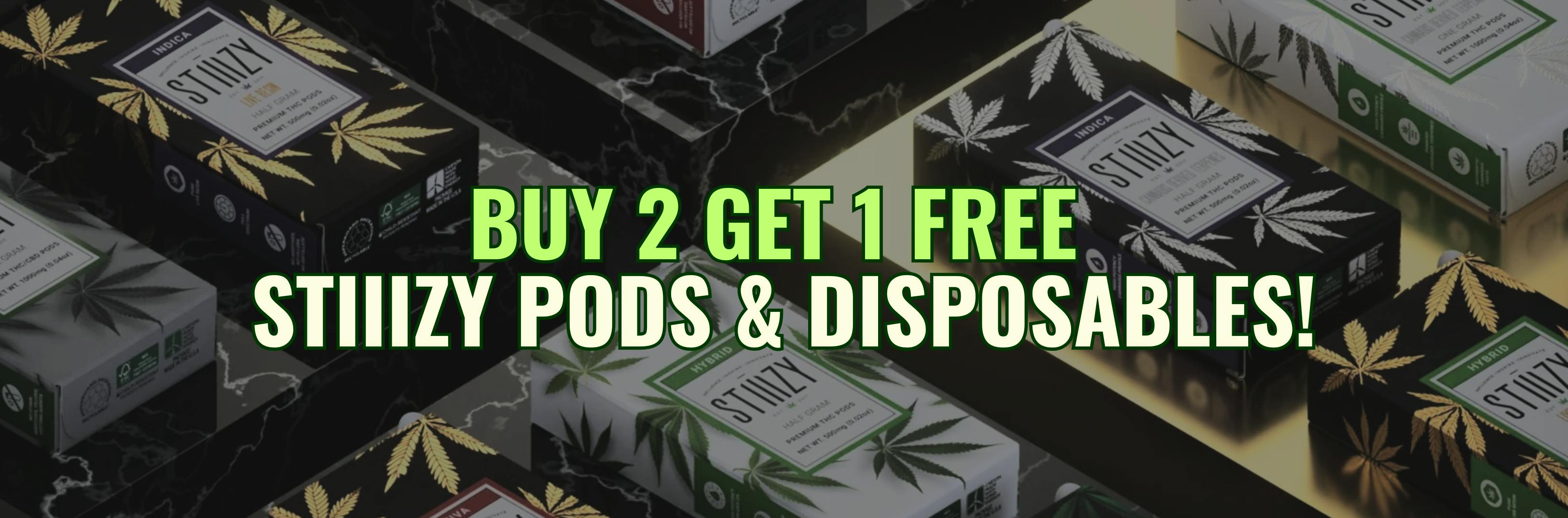 BUY 2 GET 1 FREE STIIIZY