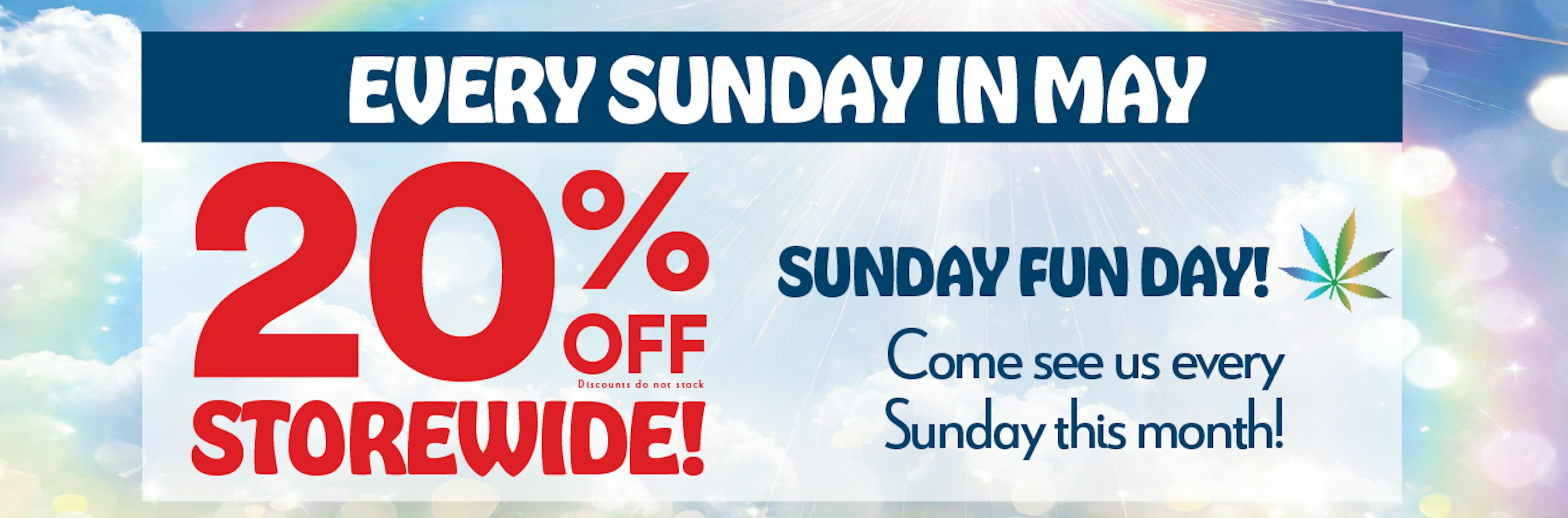 Every Sunday in May, take 20% off storewide!