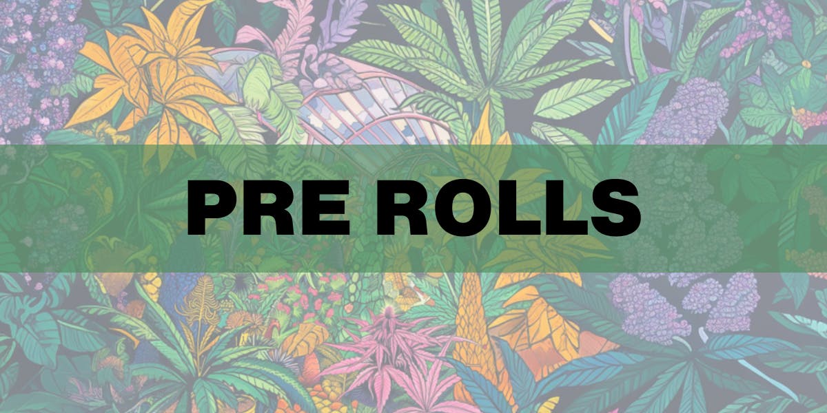 Pre-Rolls! 25-35% Off!