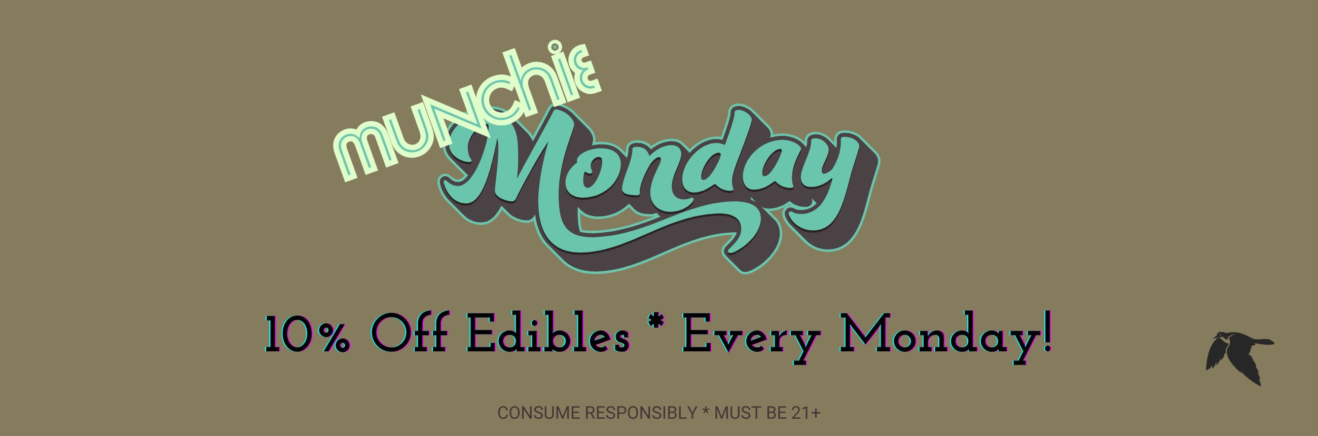 Munchie Monday. 10% off all edibles on Monday!