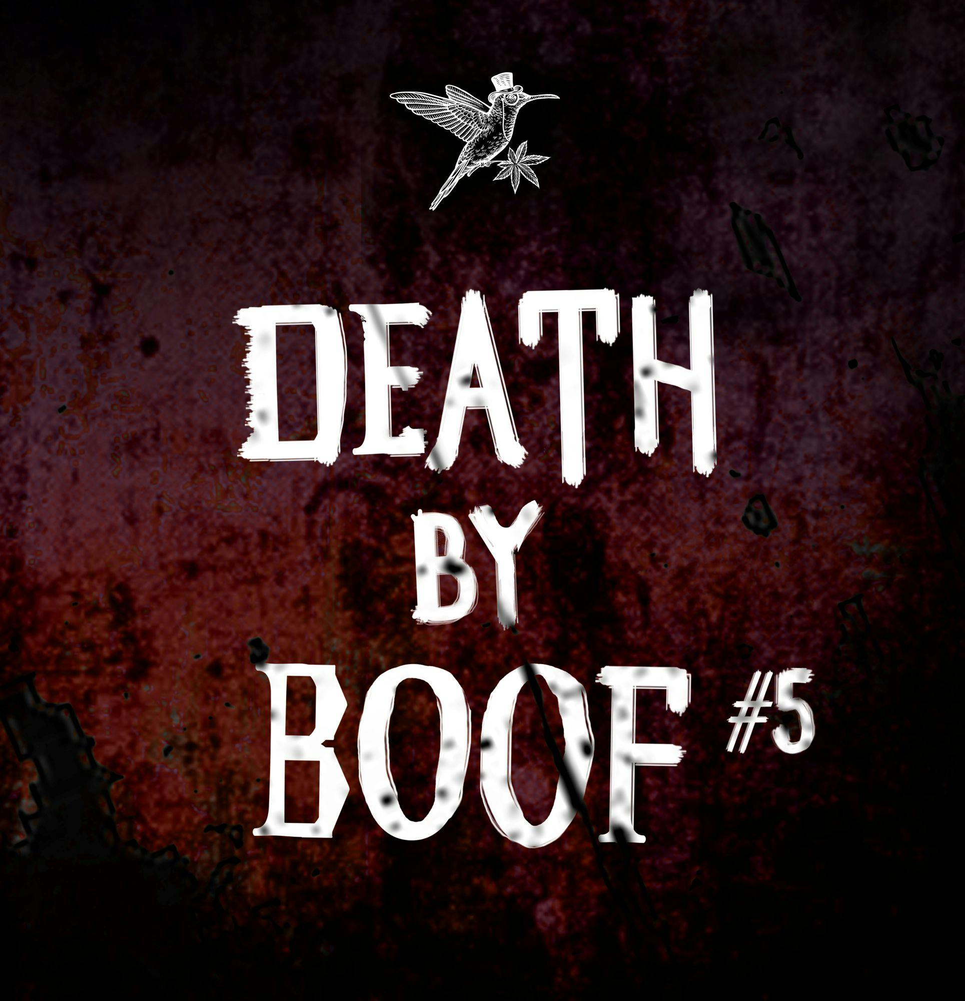 NOBLE VALLEY | DEATH BY BOOF #5 | 7G FLOWER