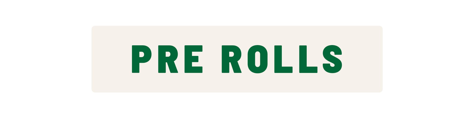 PRE-ROLLS