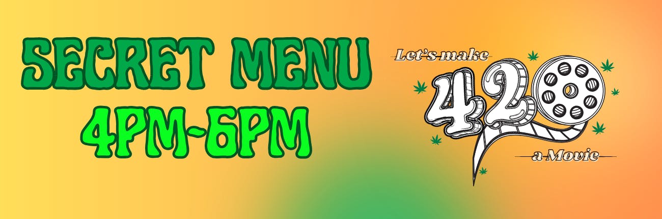 420 SECRET MENU
