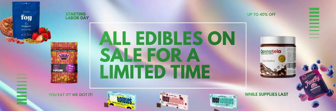 ALL EDIBLES ON SALE!!