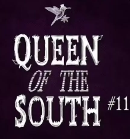 QUEEN OF THE SOUTH #11 | 7G