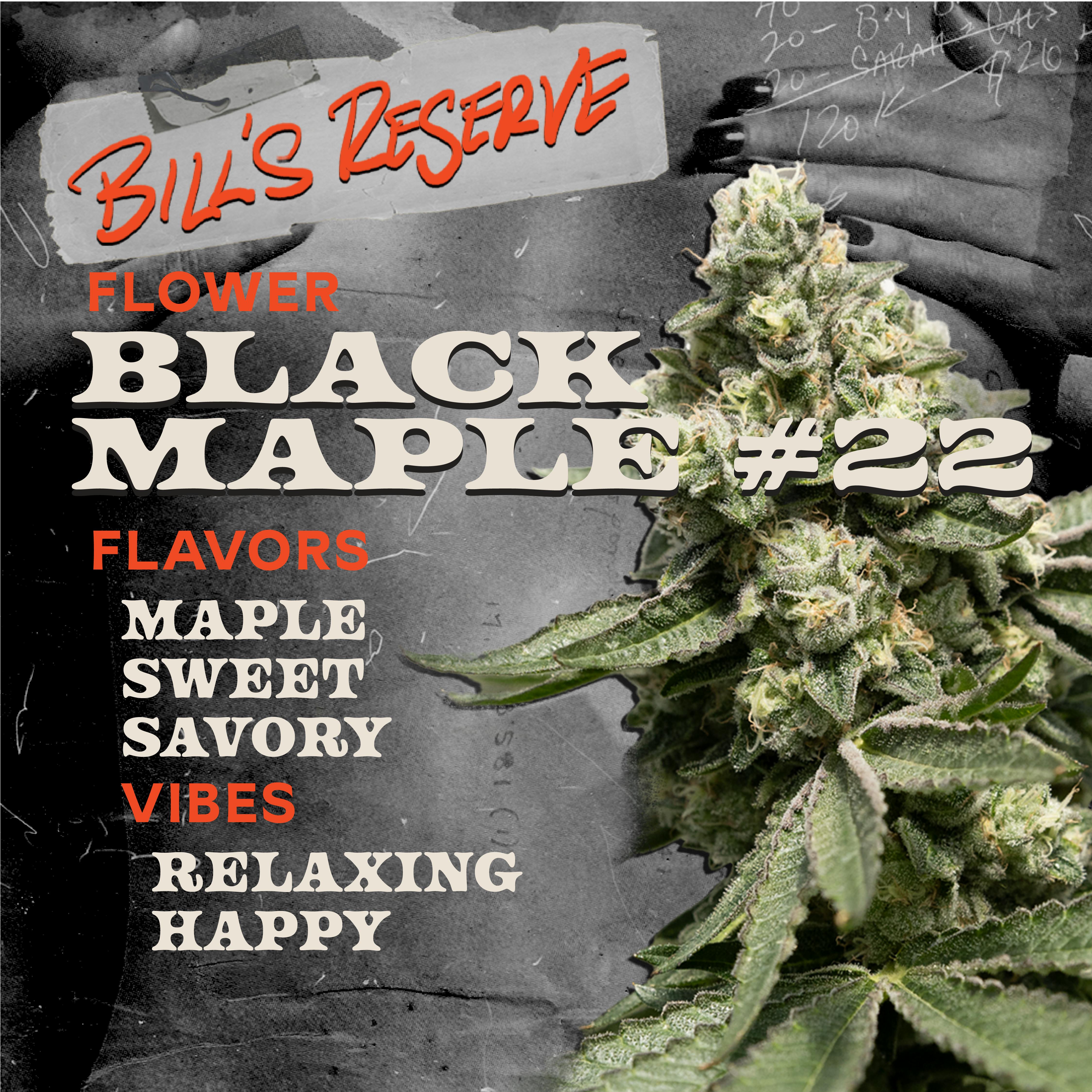 Bill's Reserve Black Maple #22 3.5g Flower - 