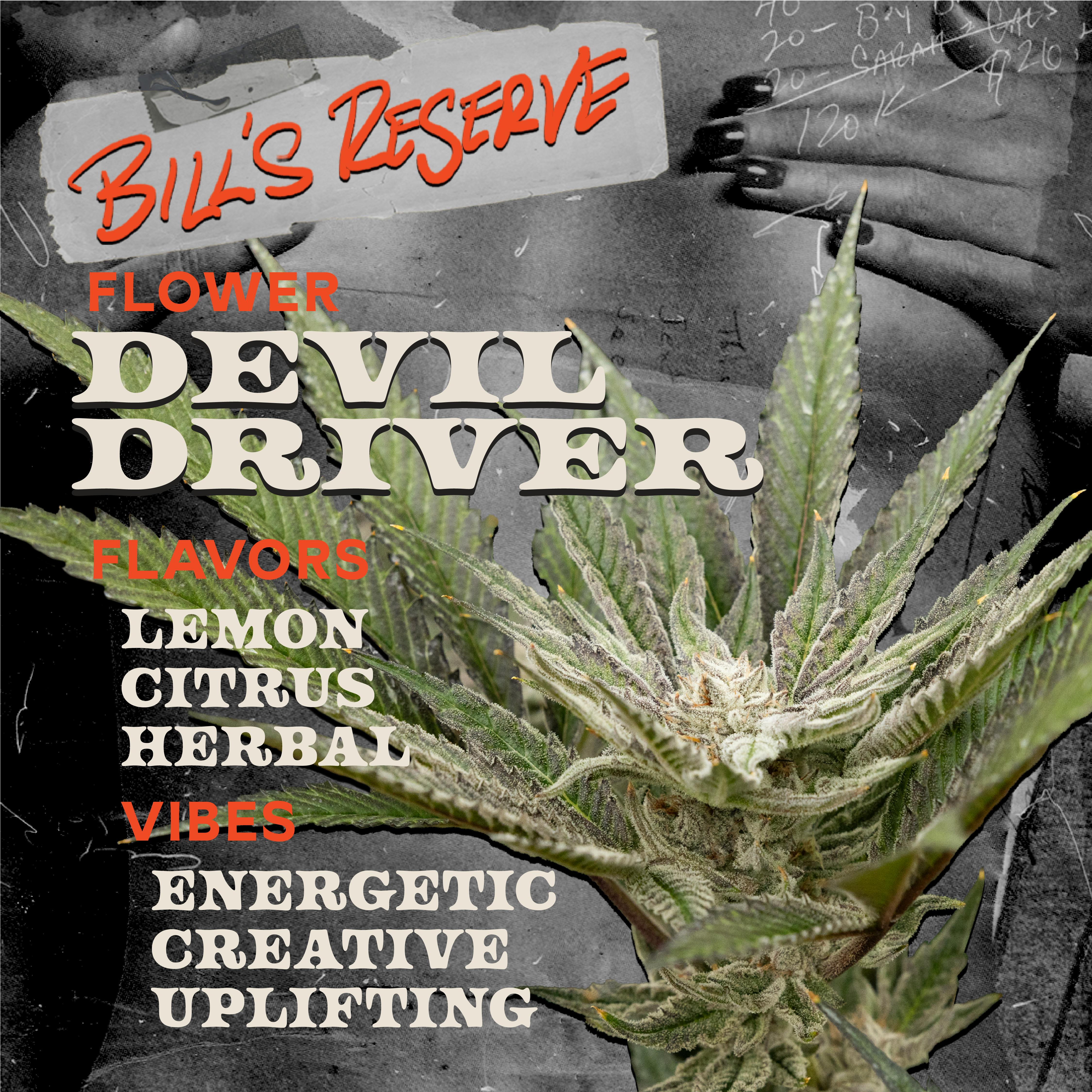 Bill's Reserve Devil Driver 3.5g Flower - 