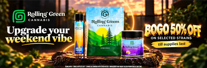 ROLLING GREEN BOGO @ 50% OFF On Selected Strain