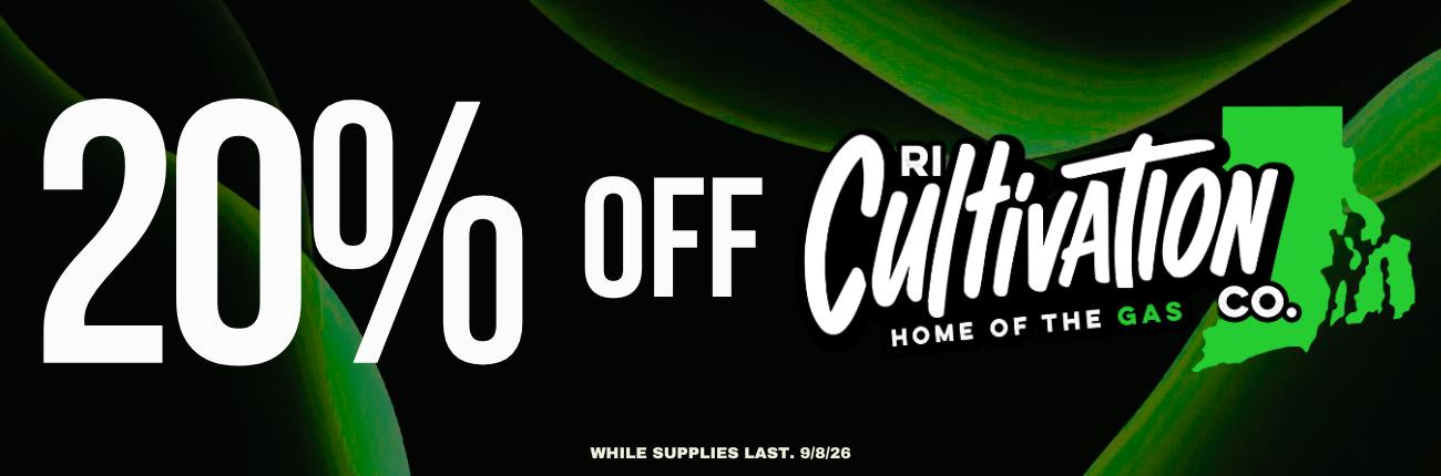 [9/8] RI Cultivation Co. - 20% off