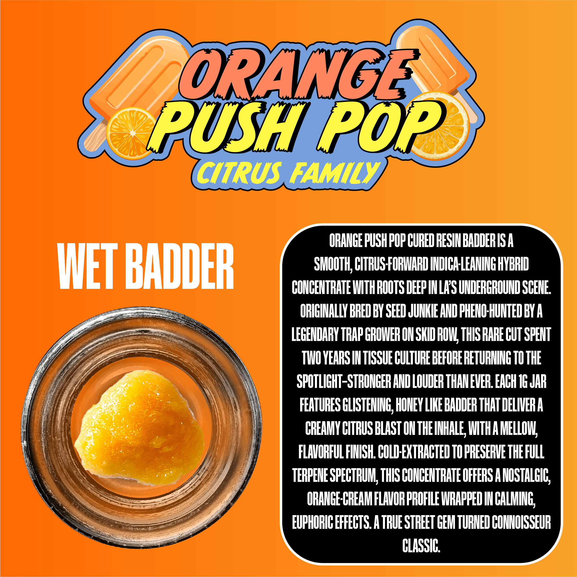 Orange Push Pop - Locals Only - Wet Badder -