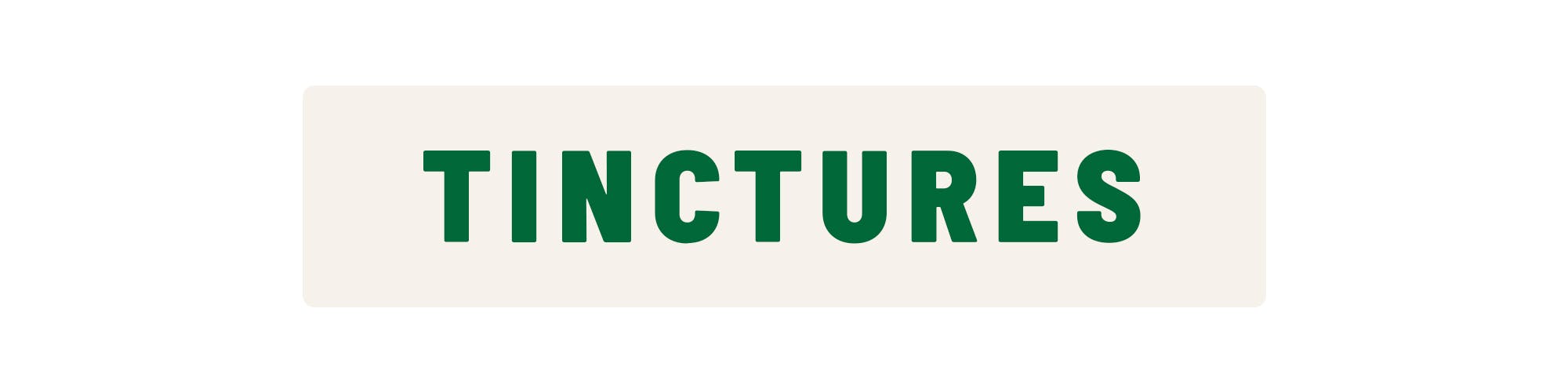 TINCTURES