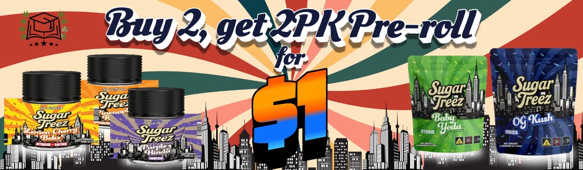 BUY 2 GET 2PK  PRE-ROLL for $1