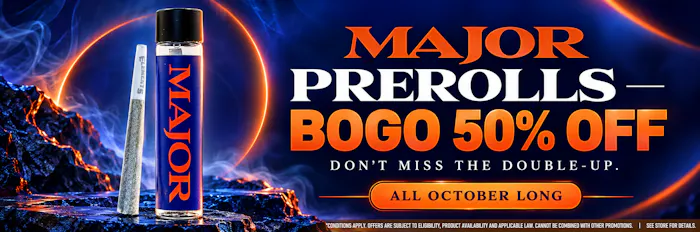 MAJOR- BOGO 50% OFF PRE-ROLLS