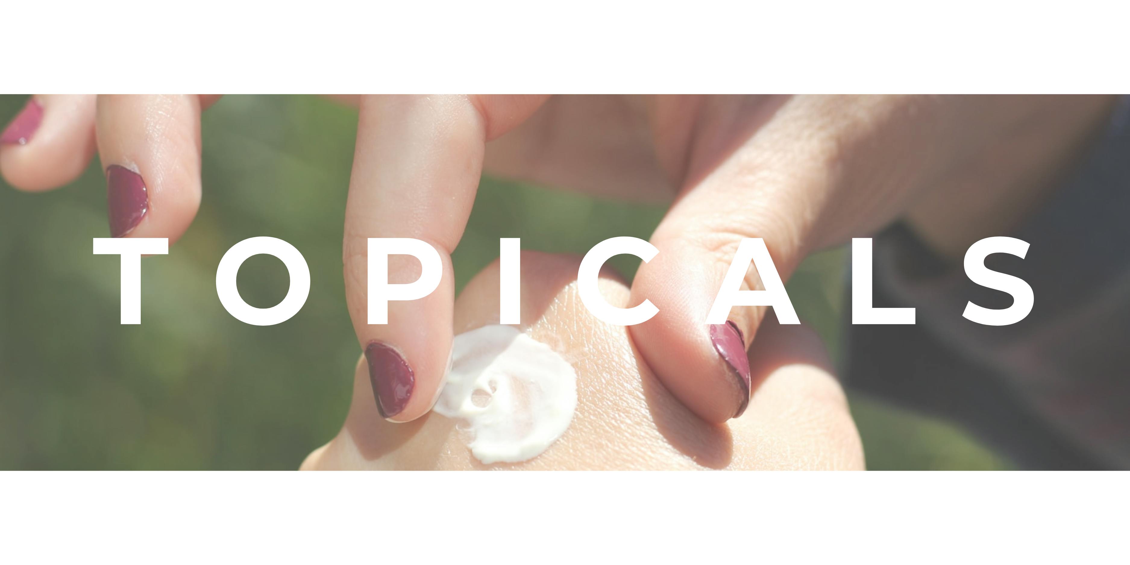 Topicals