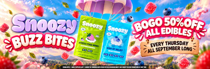 SNOOZY:BOGO 50%OFF ALL EDIBLES BUZZ BITES THURSDAY