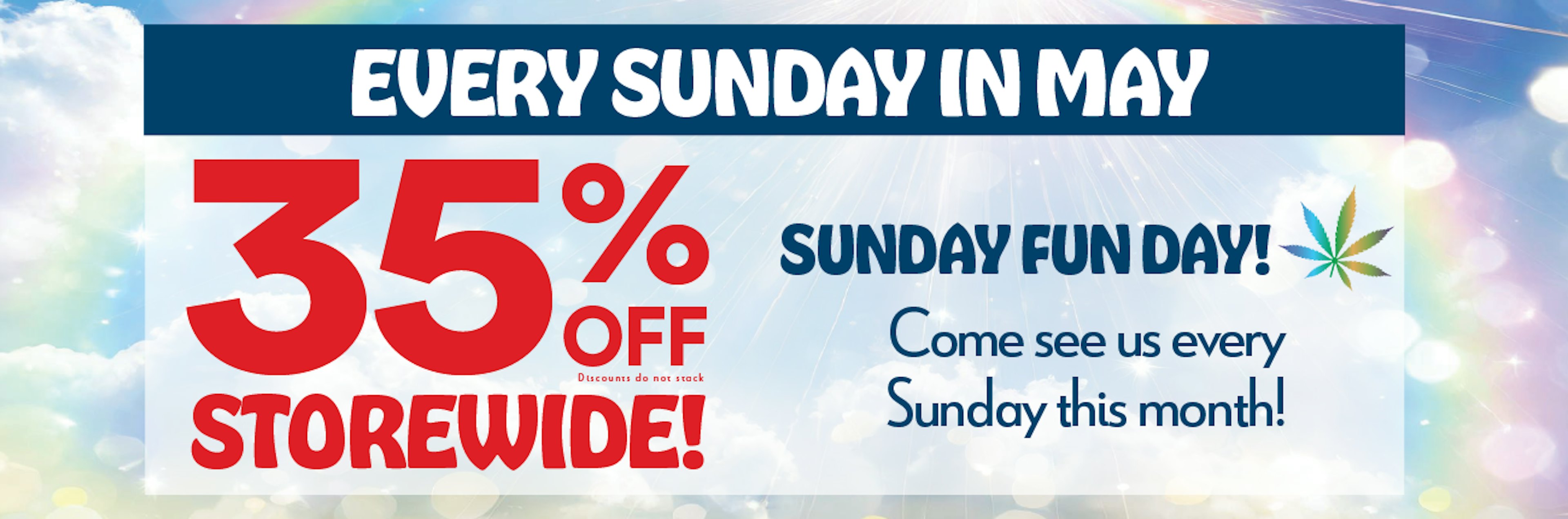 Every Sunday in May, take 35% off store wide!