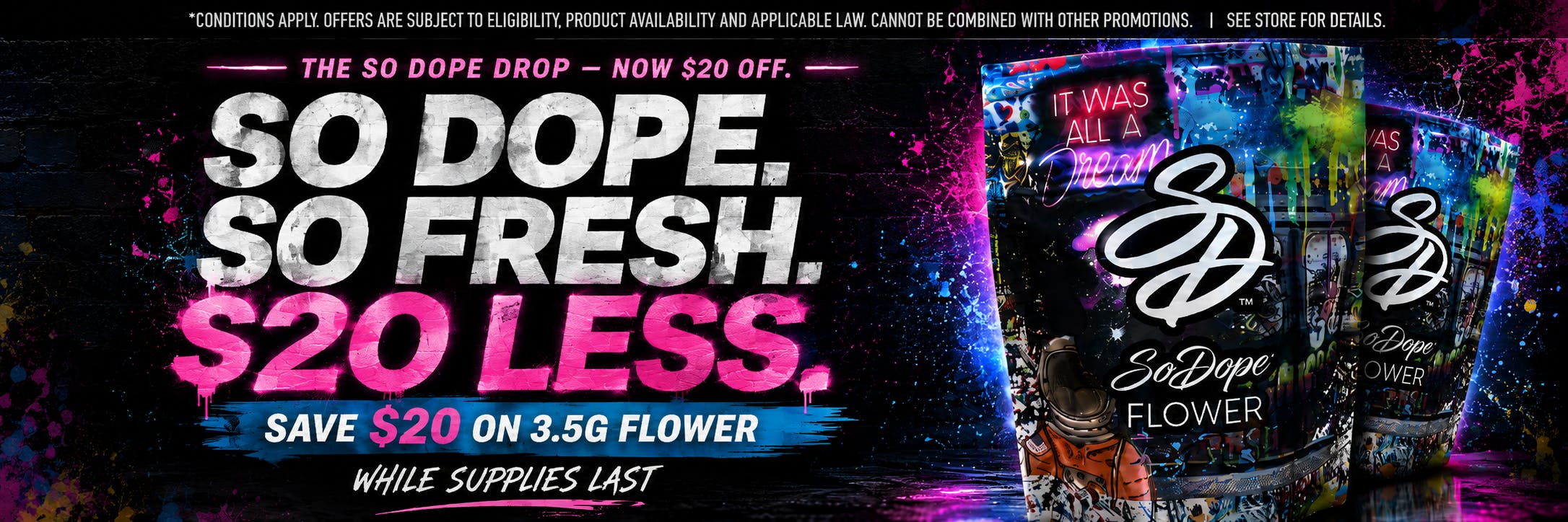 SO DOPE $20 OFF 3.5G Flowers