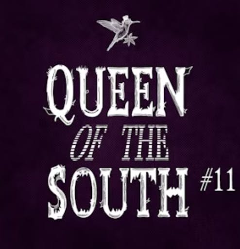 QUEEN OF THE SOUTH #11 | 7G